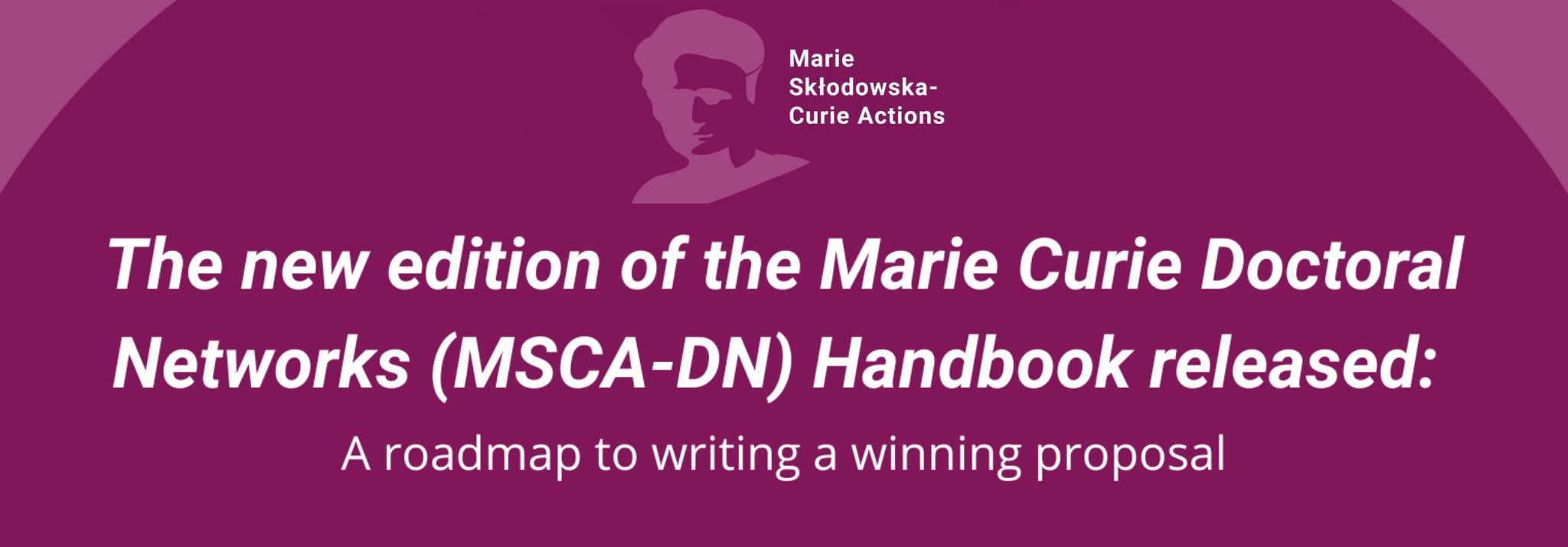 The new edition of the Marie Curie Doctoral Networks (MSCA-DN) Handbook released: A roadmap to writing a winning proposal