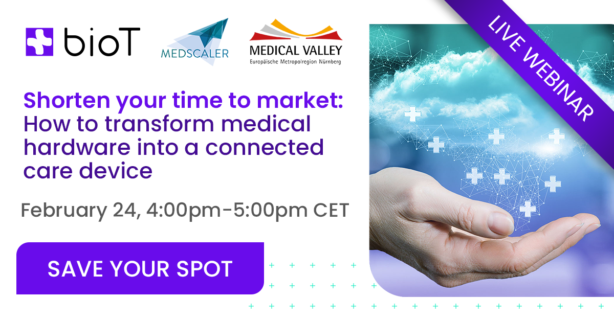 Webinar Bio-T: Shorten your time to market: How to transform medical hardware into a connected care device? - #BHHMembersInitiatives